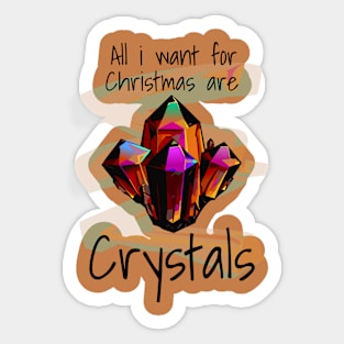 All I want are Crystals Sticker